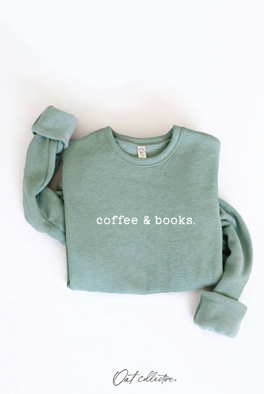 COFFEE AND BOOKS  Sweatshirt